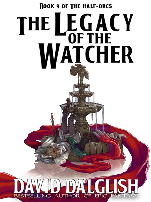 Title details for Legacy of the Watcher by David Dalglish - Available